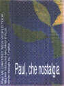 Paul, Che Nostalgia (No label, VHS)